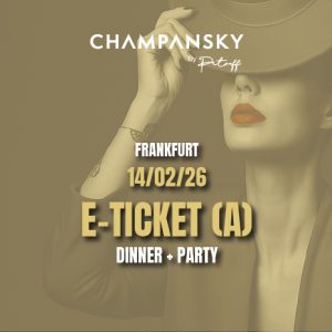 14/02 E-TICKET (A) | DINNER+PARTY | ANZAHLUNG | Frankfurt